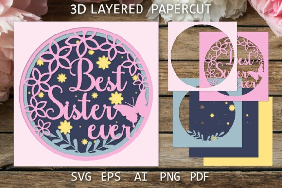 Best Sister Ever Layered Card, SVG: 3D Floral Compositions