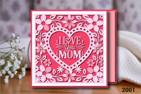I Love You Mom Floral Heart Card SVG2001: A 3D SVG for Mother S Day